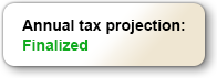 Annual tax projection finalized status indicator message